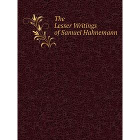 

Книга The Lesser Writings of Samuel Hahnemann