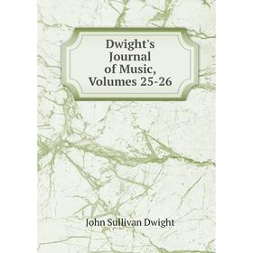 

Книга Dwight's Journal of Music, Volumes 25-26