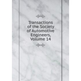 

Книга Transactions of the Society of Automotive Engineers, Volume 14