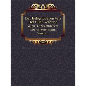 

Книга De Heilige Boeken Van Het Oude Verbond Vulgaat En Nederlandsche Met Aanteekeningen. Volume 1