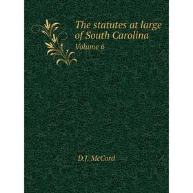 

Книга The statutes at large of South Carolina Volume 6