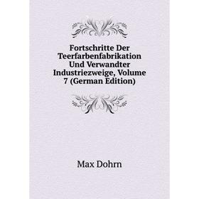 

Книга Fortschritte Der Teerfarbenfabrikation Und Verwandter Industriezweige, Volume 7 (German Edition)