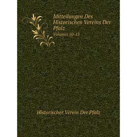 

Книга Mitteilungen Des Historischen Vereins Der PfalzVolumes 10-13