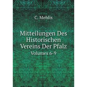 

Книга Mitteilungen Des Historischen Vereins Der PfalzVolumes 6-9