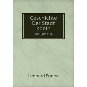 

Книга Geschichte Der Stadt Koeln Volume 4