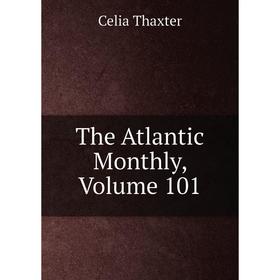 

Книга The Atlantic Monthly, Volume 101