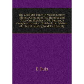 

Книга The Good Old Times in Mclean County, Illinois