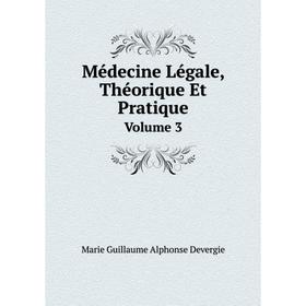 

Книга Médecine Légale, Théorique Et PratiqueVolume 3