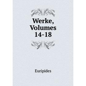 

Книга Werke, Volumes 14-18