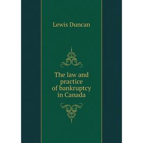 

Книга The law and practice of bankruptcy in Canada
