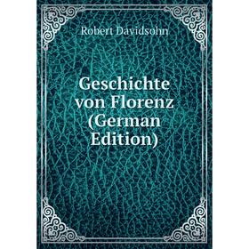 

Книга Geschichte von Florenz (German Edition)