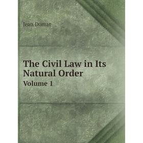 

Книга The Civil Law in Its Natural Order Volume 1