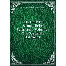 

Книга C.F. Gellerts Sämmtliche Schriften, Volumes 3-4 (German Edition)