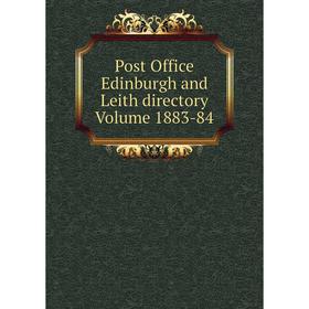 

Книга Post Office Edinburgh and Leith directory Volume 1883-84