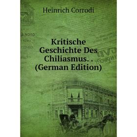 

Книга Kritische Geschichte Des Chiliasmus