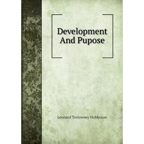 

Книга Development And Pupose. L.T. Hobhouse