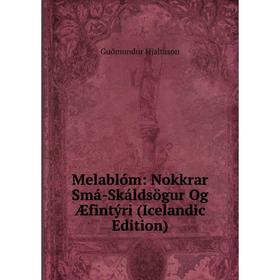 

Книга Melablóm: Nokkrar Smá-Skáldsögur Og Æfintýri (Icelandic Edition)