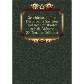 

Книга Geschichtsquellen Der Provinz Sachsen Und Des Freistaates Anhalt, Volume 35 (German Edition)