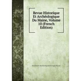 

Книга Revue Historique Et Archéologique Du Maine, Volume 10 (French Edition). Sociéte Et Archéolog Historique Maine