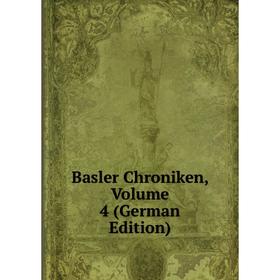 

Книга Basler Chroniken, Volume 4 (German Edition)