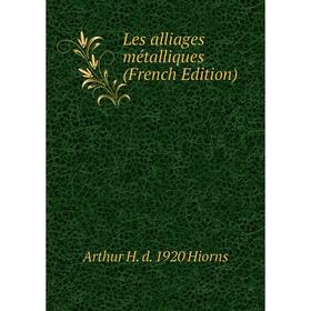

Книга Les alliages métalliques
