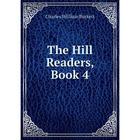 

Книга The Hill Readers, Book 4. Charles William Burkett