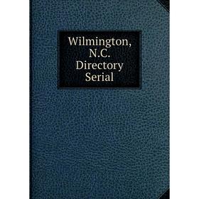 

Книга Wilmington, N.C. Directory Serial