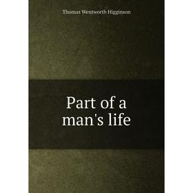 

Книга Part of a man's Life