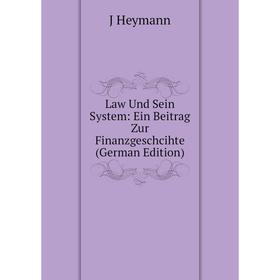 

Книга Law Und Sein System: Ein Beitrag Zur Finanzgeschcihte