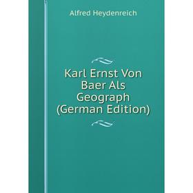 

Книга Karl Ernst Von Baer Als Geograph