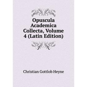 

Книга Opuscula academica Collecta, Volume 4