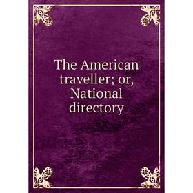 

Книга The American traveller; or, National directory