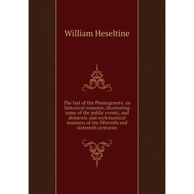 

Книга The last of the Plantagenets