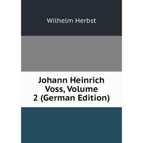 

Книга Johann Heinrich Voss, Volume 2