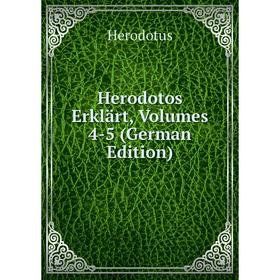 

Книга Herodotos Erklärt, Volumes 4-5 (German Edition). Herodotus