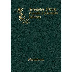 

Книга Herodotos Erklärt, Volume 2 (German Edition). Herodotus