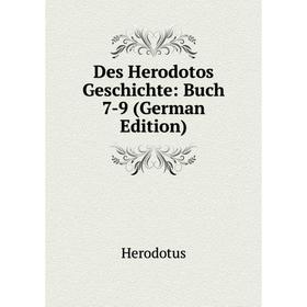 

Книга Des Herodotos Geschichte: Buch 7-9 (German Edition). Herodotus