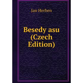 

Книга Besedy asu (Czech Edition). Jan Herben