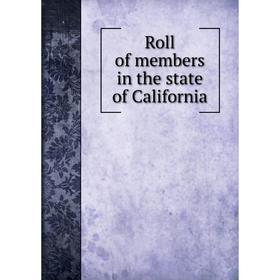 

Книга Roll of members in the state of California