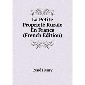 

Книга La Petite Proprieté Rurale En France