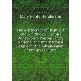 

Книга The Aristocracy of Health