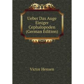 

Книга Ueber Das Auge Einiger Cephalopoden (German Edition). Victor Hensen