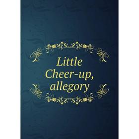 

Книга Little Cheer-up, allegory