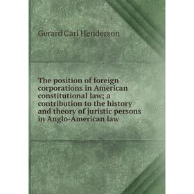 

Книга The position of foreign corporations in American constitutional law; a contribution to the history and theory