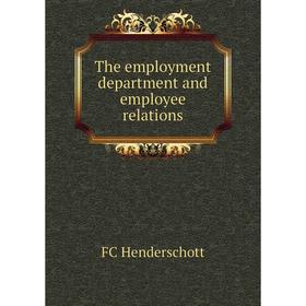 

Книга The employment department and employee relations. FC Henderschott