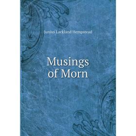 

Книга Musings of Morn