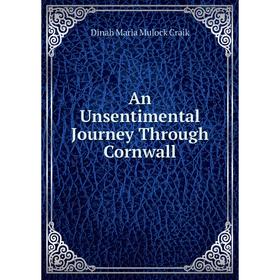 

Книга An Unsentimental Journey Through Cornwall. Dinah Maria Mulock Craik