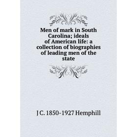 

Книга Men of mark in South Carolina; ideals of America n life: a collection of biographies of leading men of the state