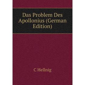 

Книга Das Problem Des Apollonius (German Edition). C Hellnig