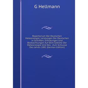 

Книга Repertorium Der Deutschen Meteorologie: Leistungen Der Deutschen in Schriften, Erfindungen Und Beobachtungen Auf Dem Gebiete Der Meteorologie Un